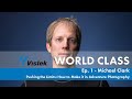 Michael clark  repousser les limites  comment russir en photographie daventure  classe mondiale  ep 1