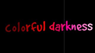 I made a gd level lol (Colorful Darkness)