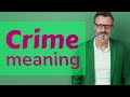 Crime  meaning of crime