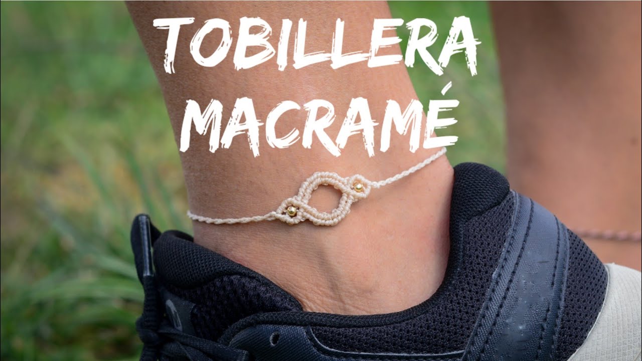 CÓMO HACER TOBILLERA MACRAMÉ/Tutorial/DIY