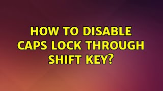 Ubuntu: How to disable Caps Lock through Shift key