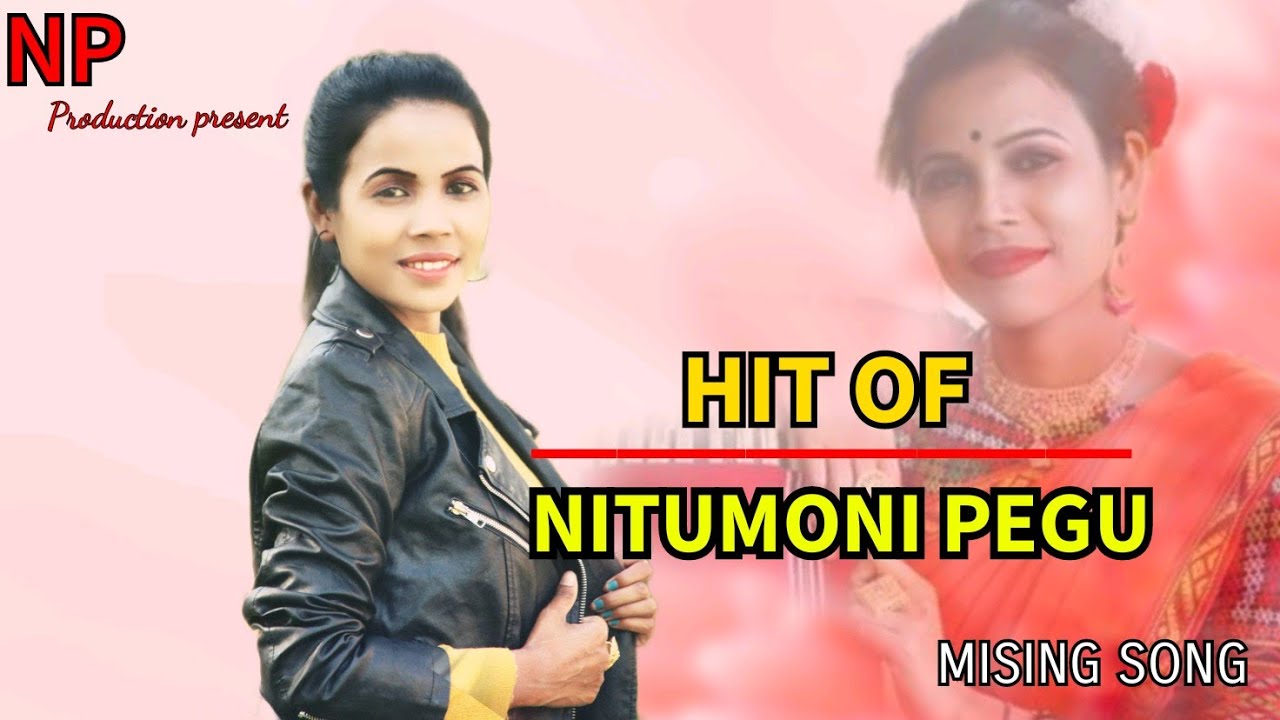 Nitumoni Pegu  mising songmp3 2021