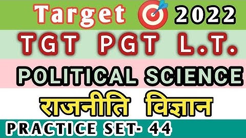 TGT PGT LT/Political Science/Practice Set- 44
