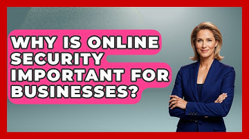 Why Is Online Security Important for Businesses? | Tech Terms Explained News