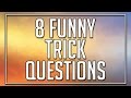 8 Funny Trick Questions