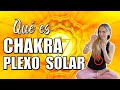 CHAKRA PLEXO SOLAR EXPLICACIÓN 💛Qué es chakra plexo solar