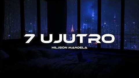 HILJSON MANDELA - 7 UJUTRO speed up
