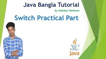 Switch Practical Part 23 |Java Bangla Tutorial | Habibur Rahman