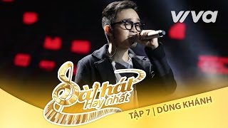 Người Hiện Đại - Dũng Khánh | Tập 7 Trại Sáng Tác 24H | Sing My Song - Bài Hát Hay Nhất 2016