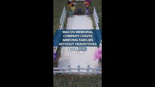Grieving families left without headstones after payments to Macon memorial company