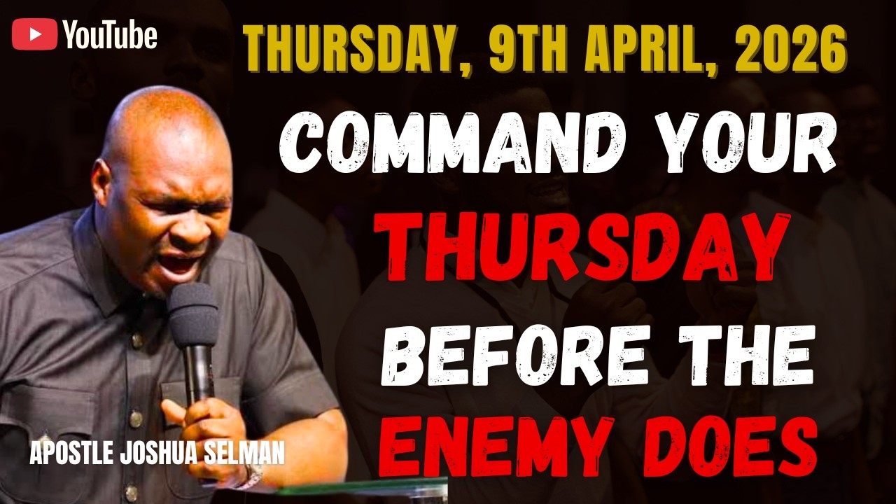 ⁣THURSDAY, 9TH APRIL, 2026 : COMMAND YOUR DAY WITH POWERFUL MORNING PRAYERS || APOSTLE JOSHUA SELMAN