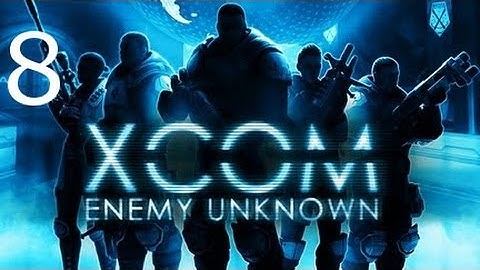 ➜ XCOM: Enemy Unknown - Second Walkthrough - Part 8 [Impossible] [Ironman]