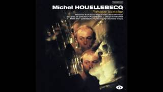 Michel Houellebecq   Presence Humaine