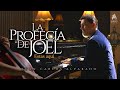 La Profecía de Joel (Estás Aquí) Juan Carlos Alvarado