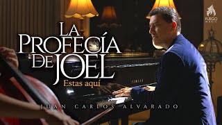 Vignette de la vidéo "La Profecía de Joel (Estás Aquí) Juan Carlos Alvarado"