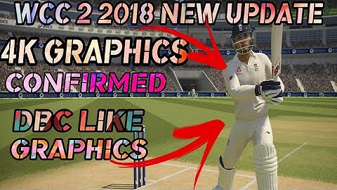 WCC 2 2018 NEW UPDATE 4K GRAPHICS LIKE DBC 17 CONFIRMED FROM NEXTWAVE MULTIMEDIA || FIX RELEASE DATE