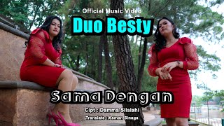 SAMA DENGAN || Duo Besty  || CIPT : DAMMA SILALAHI || TRANSLATE : ASMAN SINAGA