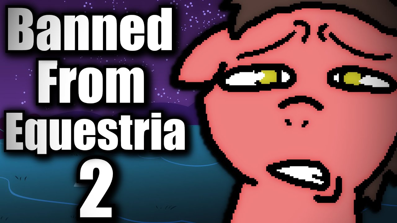 Banned from equestria