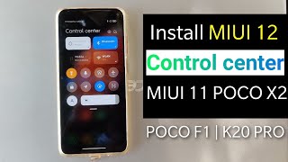 Install MIUI 12 Control Center On MIUI 11 Redmi Phones / Poco X2