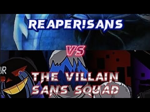 Reaper!Sans vs The Villain Sans Squad