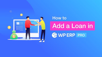 How to Add a Loan in your WPERP