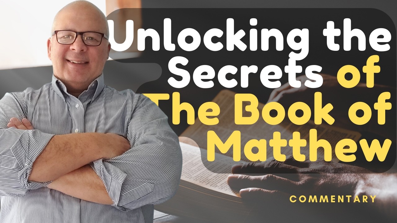 Unlocking the SECRETS of the Book of Matthew Bible Commentary...No A