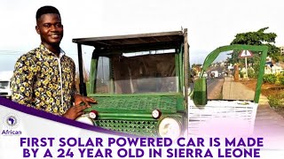 First Solar Powered Car Made Out Of Trash Invented In Africa Sierra Leone By A 24 Year Old
