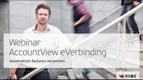 Webinar AccountView - echte e-facturatie via eVerbinding