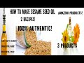 How to Make Sesame seed oil! Watch me Make 100% Authentic! 2 Easy Recipes; 3 products! Best Secret😉