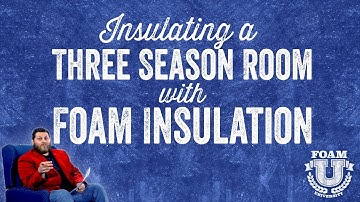 Insulating a Three Season Room with Foam Insulation | Foam University
