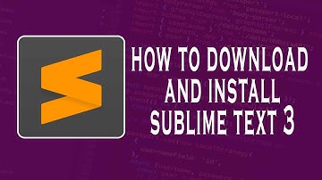 How to Download and Install Sublime Text 3