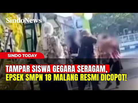 Tampar Siswa Gegara Seragam, Kepsek SMPN 18 Malang Resmi Dicopot! | Sindo Today | 26/09