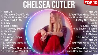 Chelsea Cutler Greatest Hits Full Album ▶️ Full Album ▶️ Top 10 Hits of All Time