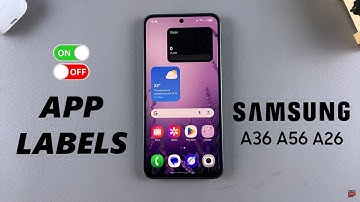 How To Add/Remove App Labels On Samsung Galaxy A26/A36/A56