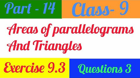 Areas of parallelogram and triangle class 9|Exercise 9.3question3|solution of chapter 9ncert maths