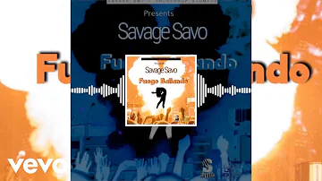 Savage Savo - Fuego Bailando (Spanish Audio)