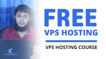 08. VPS Hosting/ Server Tutorial ( ফ্রি VPS কোথায় পাবো?  )