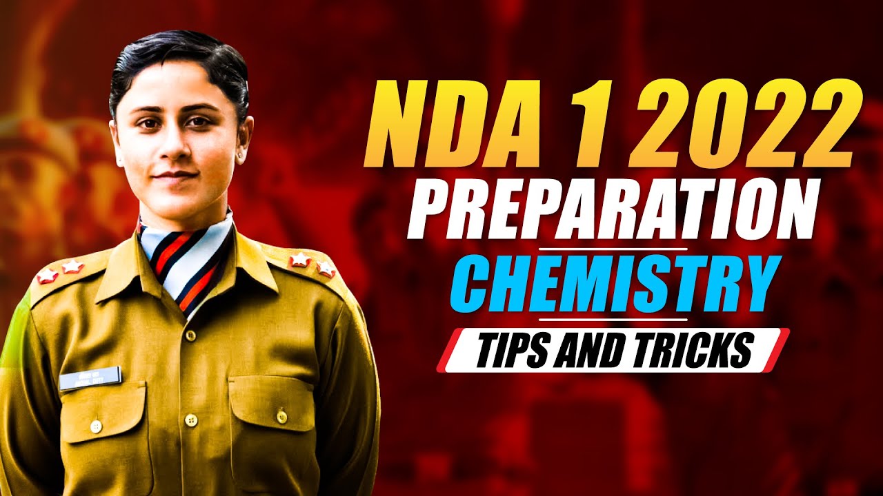 NDA 1 2022 Preparation Tips & Tricks | NDA 1 2022 Chemistry Syllabus | Topic Wise | Trend Analysis
