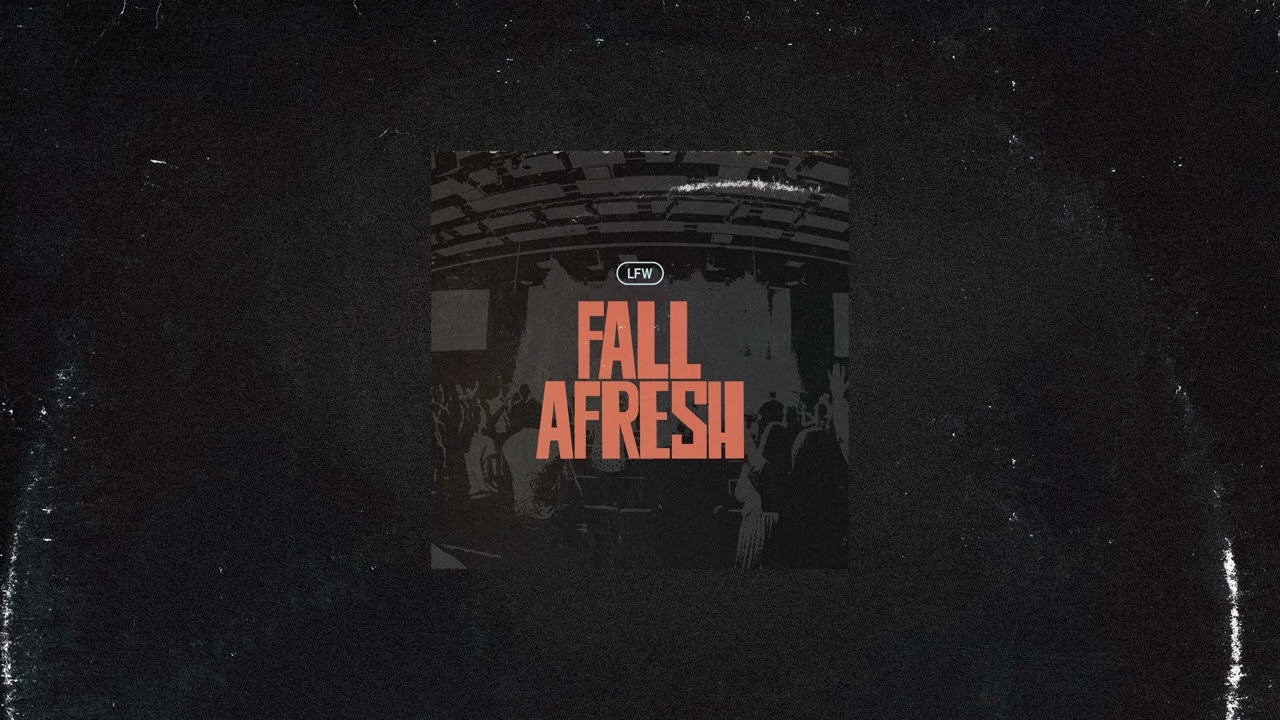 Assista a Fall Afresh - LF Worship feat. Nathan Pickens no YouTube Assista a Fall Afresh - LF Worship feat. Nathan Pickens no YouTube