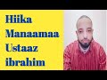Hiika Manaamaa Ustaaz Ibrahim