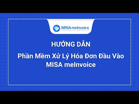 Demo chi tiết nhất phần mềm xử lý hoá đơn | MISA meInvoice