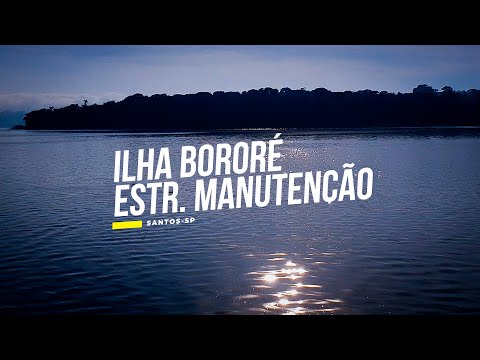 Ilha Bororé - Estr. Manutenção - Santos/SP