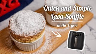 The BEST SOUFFLE in AIR FRYER!! | w/ CHOCOLATE LAVA FILLING | Easy and Quick AIR FRYER DESSERT!