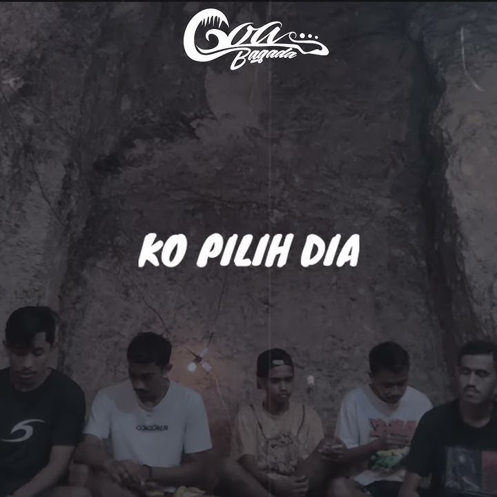 Ko pilih dia - goabagada( story WA)