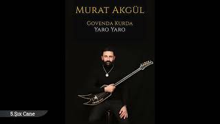 Murat Akgül / Şıx Cane (Track5) Govenda Kurda / Yaro Yaro Albüm Resimi