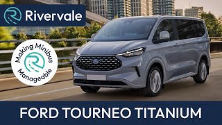 The New Ford Tourneo Anium Rivervale Minibus