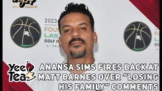 Anansa Sims Fires Back at Matt Barnes Over “Losing His Family” Comments  + More