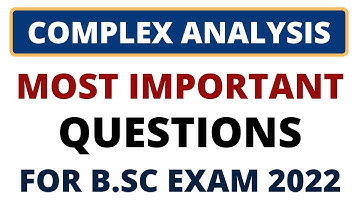 🔥Complex Analysis MOST IMPORTANT QUESTIONS | B.Sc 6th Sem Exam 2022
