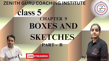 BOXES AND SKETCHES | Chapter 9 | Part-B | Class-5 | By Shalini Ma