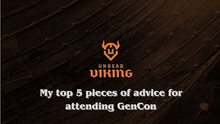 My top 5 pieces of advice for attending Gen Con (and other conventions)